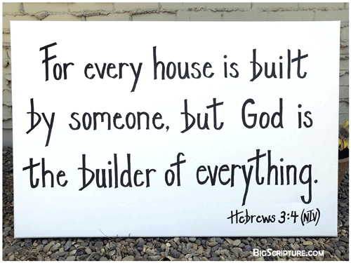 Big Scripture:  Big Bible Verses on Canvas:  Hebrews 3:4